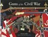GUNS OF THE CIVIL WAR
